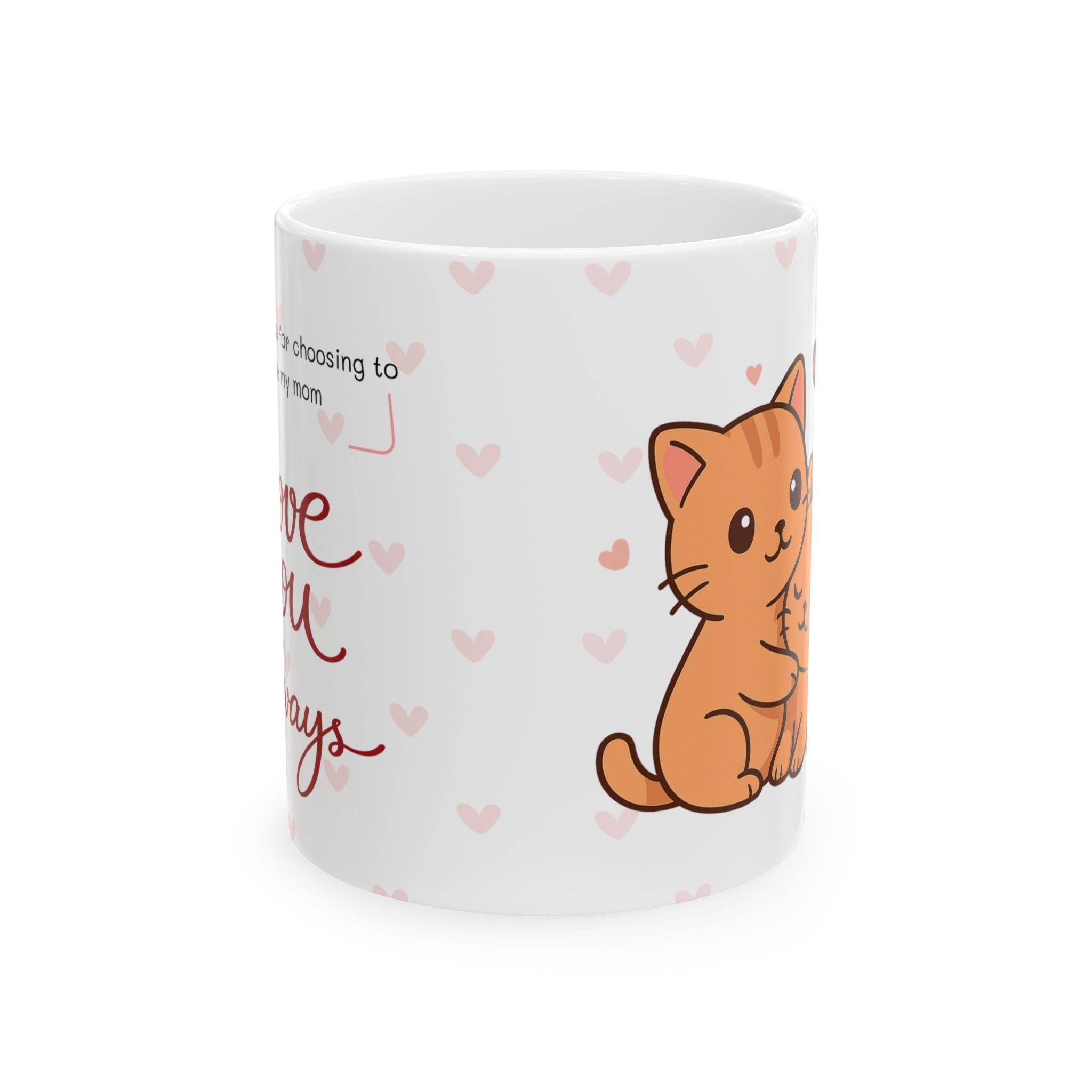 Cute Cat “Love You Always” Mug — Minimalist Gift for Mom or Loved One